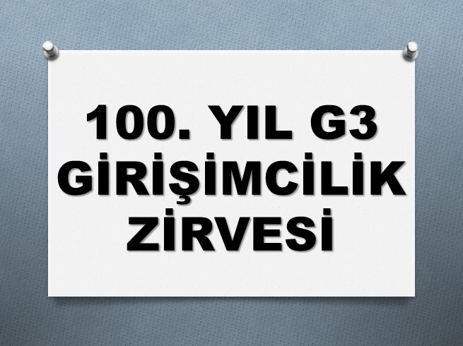 100. YIL G3 GİRİŞİMCİLİK ZİRVESİ